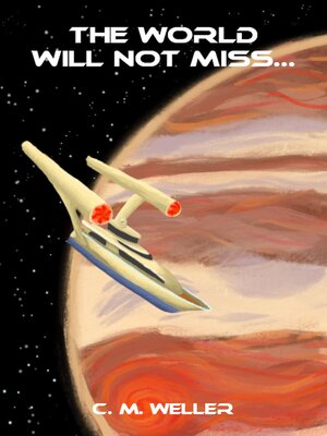 cover image of The World Will Not Miss...